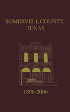 Somervell County, Texas Pictorial History: 1896-2006