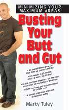 Busting Your Butt and Gut