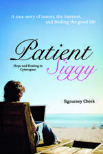 Patient Siggy: Hope and Healing in Cyberspace