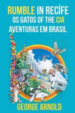 Rumble in Recífe Os Gatos of the CIA Aventuras em Brasil