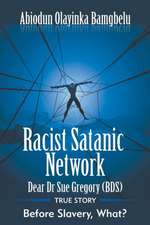 Racist Satanic Network Dear Sue Gregory (OBE): True Story - Before Slavery, What?