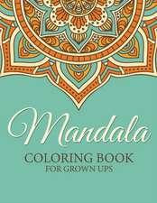 Mandala Coloring Book for Grown Ups