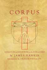 Corpus: Revelations and Reflections on the Body of Christ