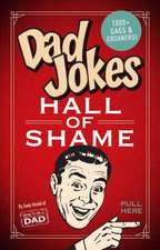 Dad Jokes: Hall of Shame: Best Dad Jokes Gifts for Dad 1,000 of the Best Ever Worst Jokes