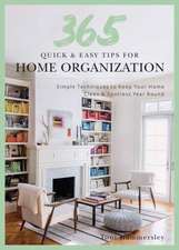 365 Quick & Easy Tips: Home Organization