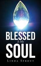 Blessed is My Soul