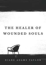 The Healer of Wounded Souls