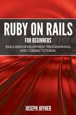 Ruby on Rails for Beginners: Rails Web Development Programming and Coding Tutorial