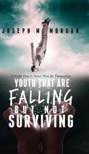 Youth That Are Falling But Not Surviving