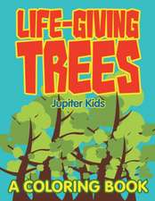 Life-Giving Trees (A Coloring Book)