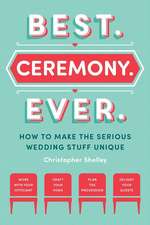 Best Ceremony Ever – How to Make the Serious Wedding Stuff Unique