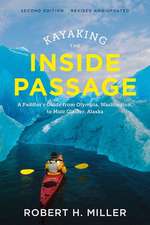 Kayaking the Inside Passage – A Paddler`s Guide from Puget Sound, Washington, to Glacier Bay, Alaska