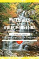 Waterfalls of the White Mountains – 30 Hikes to 100 Waterfalls