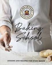 The King Arthur Baking School – Lessons and Recipes for Every Baker