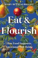 Eat & Flourish – How Food Supports Emotional Well–Being