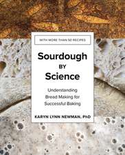 Sourdough by Science – Understanding Bread Making for Successful Baking