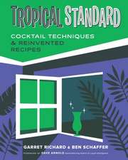 Tropical Standard – Cocktail Techniques & Reinvented Recipes