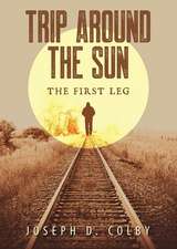 Trip Around the Sun; The First Leg