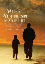 Walking with the Son in Your Life