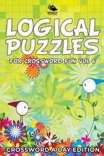 Logical Puzzles for Crossword Fun Vol 6