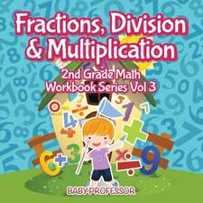 Fractions, Division & Multiplication | 2nd Grade Math Workbook Series Vol 3