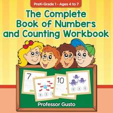 The Complete Book of Numbers and Counting Workbook | PreK-Grade 1 - Ages 4 to 7