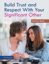 Build Trust and Respect With Your Significant Other Activity Book