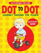 Dot to Dot Journey Around the Pages Activity Book