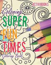 Coloring Super Fun Times Coloring Book