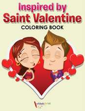 Inspired by Saint Valentine Coloring Book