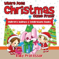 Where Does Christmas Come From? | Children's Holidays & Celebrations Books