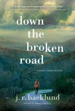 Down the Broken Road: A Rachel Carver Mystery