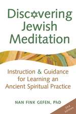 Discovering Jewish Meditation 2/E: Instruction & Guidance for Learning an Ancient Spiritual Practice