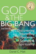 God and the Big Bang, 2/E: Discovering Harmony Between Science and Spirituality