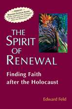 The Spirit of Renewal: Finding Faith After the Holocaust