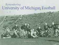 Remembering University of Michigan Football