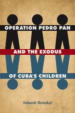 Operation Pedro Pan and the Exodus of Cuba's Children