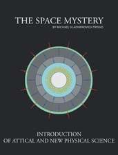 The Space Mystery, Fundamentals of Attical Science