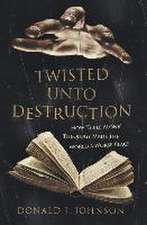 Twisted Unto Destruction