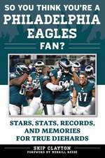 So You Think You're a Philadelphia Eagles Fan?