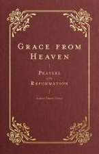 Grace from Heaven – Prayers of the Reformation