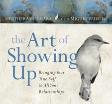 Amara, H: The Art of Showing Up