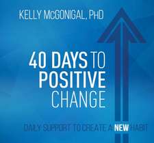 McGonigal, K: 40 Days to Positive Change