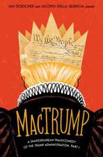 Mactrump: A Shakespearean Tragicomedy of the Trump Administration, Part I