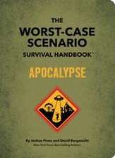 The Worst-Case Scenario Survival Handbook: Apocalypse