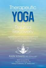 Therapeutic Yoga for Trauma Recovery