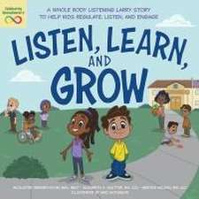 Listen, Learn, and Grow