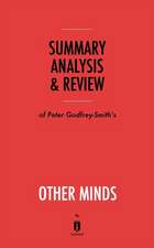 Summary, Analysis & Review of Peter Godfrey-Smith's Other Minds by Instaread