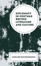 Krzakowski, C: Diplomacy in Postwar British Literature and C