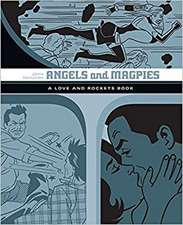 Angels and Magpies: The Love and Rockets Library Vol. 13